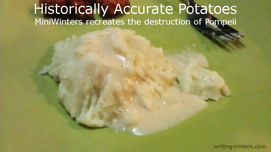 Historically Accurate Potatoes: MiniWinters recreates the destruction of Pompeii.