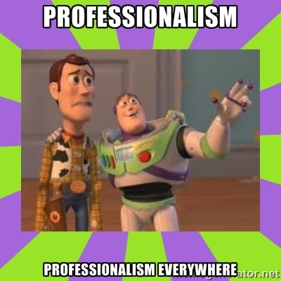 Professionalism Everywhere!