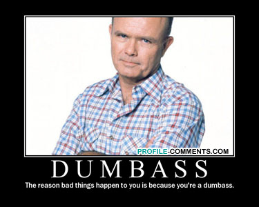 Red Forman on a demotivational poster that says "Dumbass"